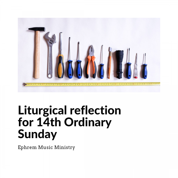 Liturgical Reflection For 14th Sunday Of Ordinary Time (Year B ...