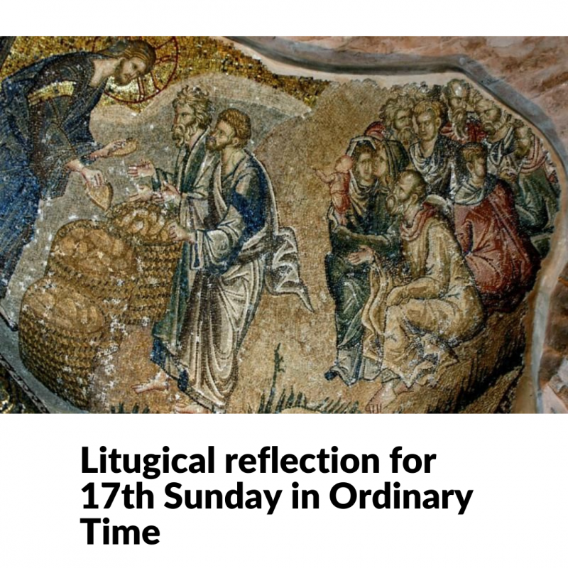 Liturgical Reflection For 17th Sunday Of Ordinary Time (Year B ...