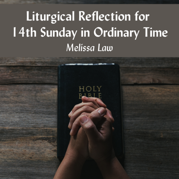 Liturgical Reflection For 14th Sunday In Ordinary Time – Church Of ...